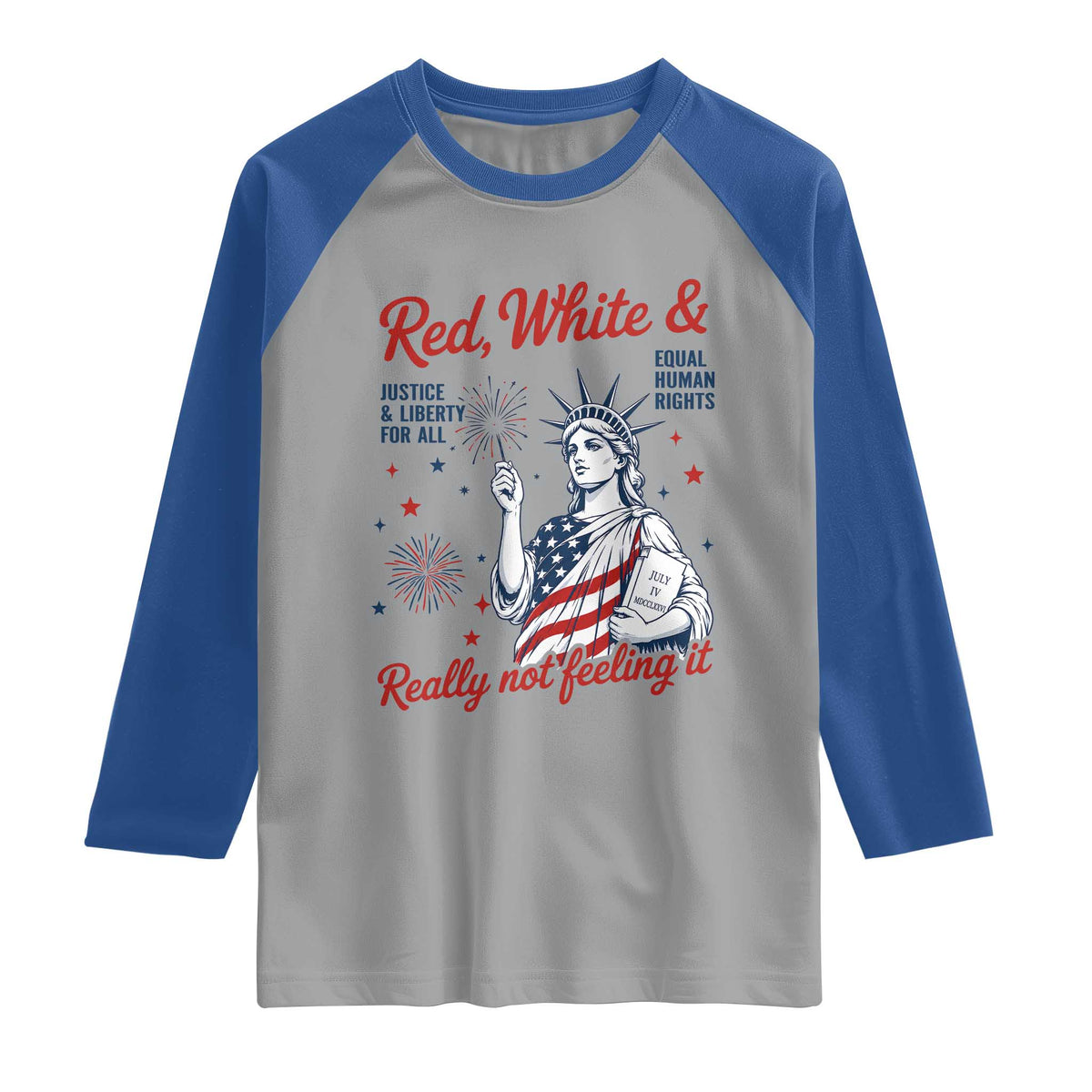 Red White and Not Really Feeling It Raglan Shirt 4th of July Feminist Statue Of Liberty