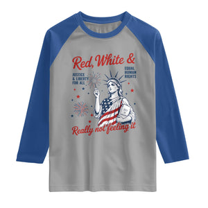 Red White and Not Really Feeling It Raglan Shirt 4th of July Feminist Statue Of Liberty