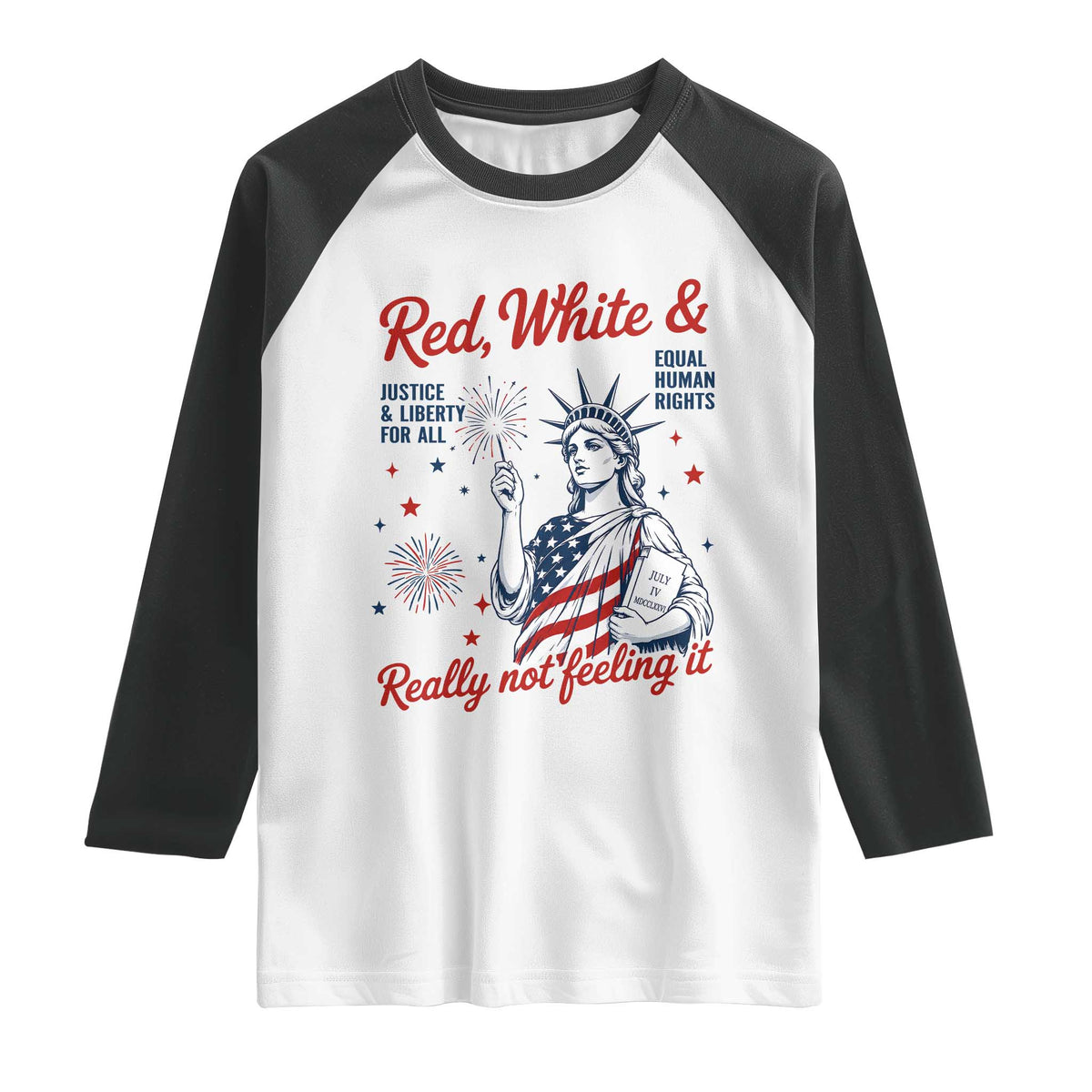 Red White and Not Really Feeling It Raglan Shirt 4th of July Feminist Statue Of Liberty