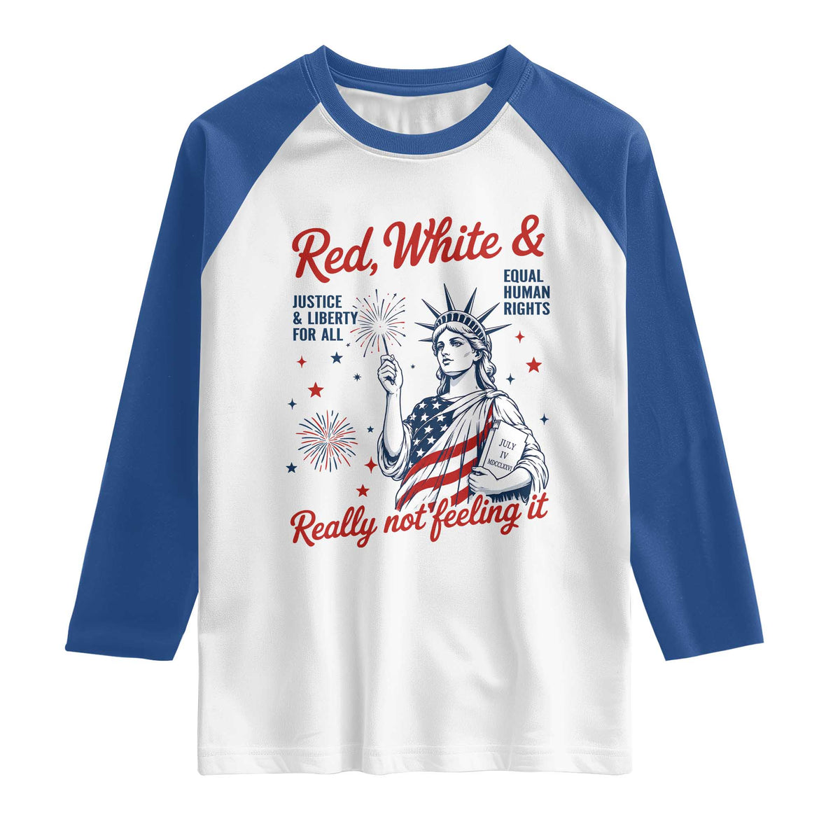 Red White and Not Really Feeling It Raglan Shirt 4th of July Feminist Statue Of Liberty