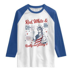 Red White and Not Really Feeling It Raglan Shirt 4th of July Feminist Statue Of Liberty