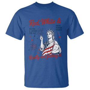 Red White and Not Really Feeling It T Shirt 4th of July Feminist Statue Of Liberty