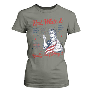 Red White and Not Really Feeling It T Shirt For Women 4th of July Feminist Statue Of Liberty