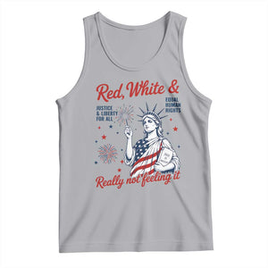 Red White and Not Really Feeling It Tank Top 4th of July Feminist Statue Of Liberty