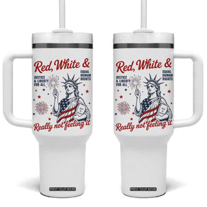 Red White and Not Really Feeling It Tumbler With Handle 4th of July Feminist Statue Of Liberty