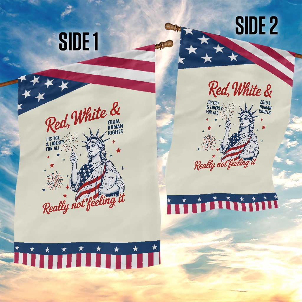 Red White and Not Really Feeling It Patriotic Garden Flag 4th of July Feminist Statue Of Liberty
