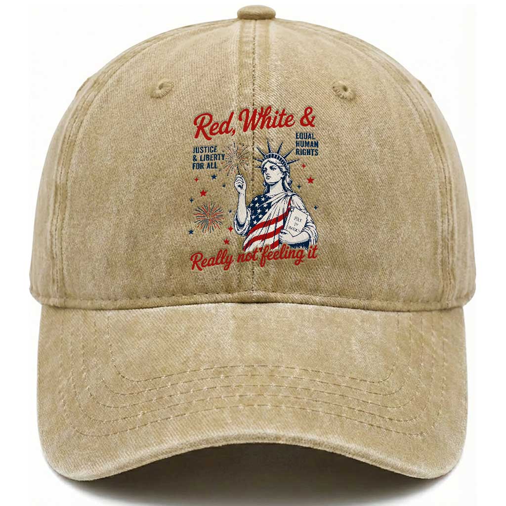 Red White and Not Really Feeling It Washed Cotton Baseball Cap 4th of July Feminist Statue Of Liberty