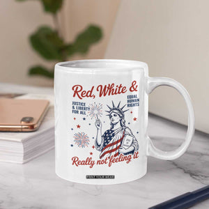 Red White and Not Really Feeling It Coffee Mug 4th of July Feminist Statue Of Liberty