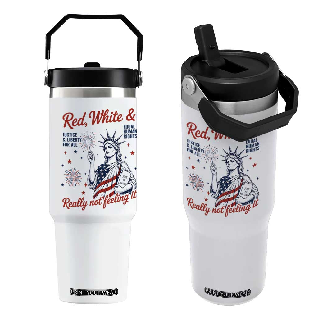 Red White and Not Really Feeling It Flip Straw Tumbler 4th of July Feminist Statue Of Liberty