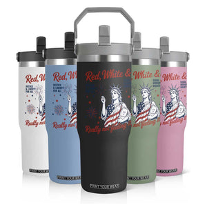 Red White and Not Really Feeling It Flip Straw Tumbler 4th of July Feminist Statue Of Liberty