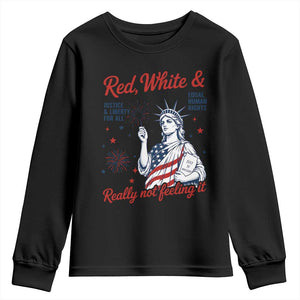 Red White and Not Really Feeling It Youth Sweatshirt 4th of July Feminist Statue Of Liberty