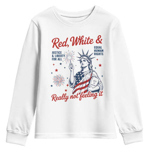 Red White and Not Really Feeling It Youth Sweatshirt 4th of July Feminist Statue Of Liberty