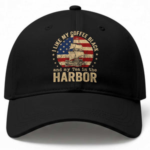 I Like My Coffee Black And My Tea In The Harbor Baseball Cap Funny US History