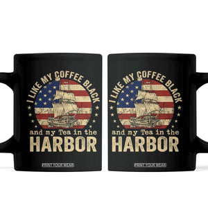 I Like My Coffee Black And My Tea In The Harbor Coffee Mug Funny US History
