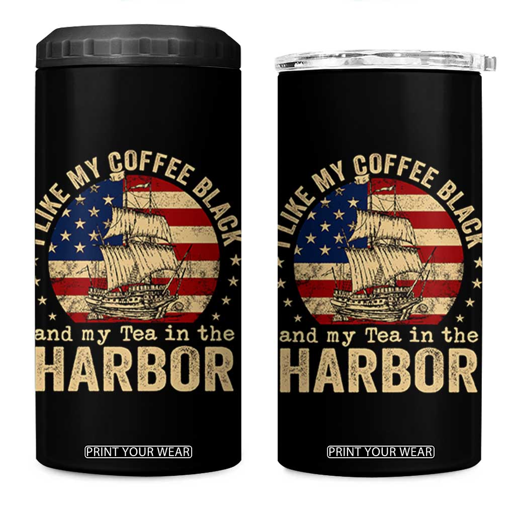 I Like My Coffee Black And My Tea In The Harbor 4 in 1 Can Cooler Tumbler Funny US History