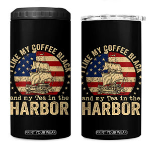 I Like My Coffee Black And My Tea In The Harbor 4 in 1 Can Cooler Tumbler Funny US History