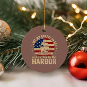 I Like My Coffee Black And My Tea In The Harbor Ceramic Ornament Funny US History