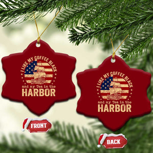 I Like My Coffee Black And My Tea In The Harbor Ceramic Ornament Funny US History