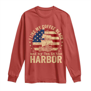 I Like My Coffee Black And My Tea In The Harbor Long Sleeve Shirt Funny US History