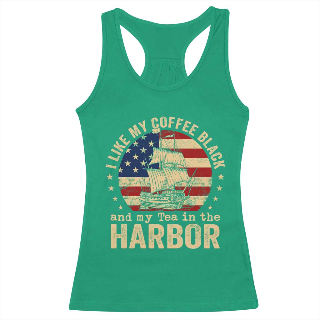 I Like My Coffee Black And My Tea In The Harbor Racerback Tank Top Funny US History