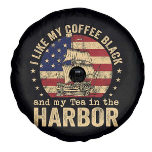 I Like My Coffee Black And My Tea In The Harbor Spare Tire Cover Funny US History