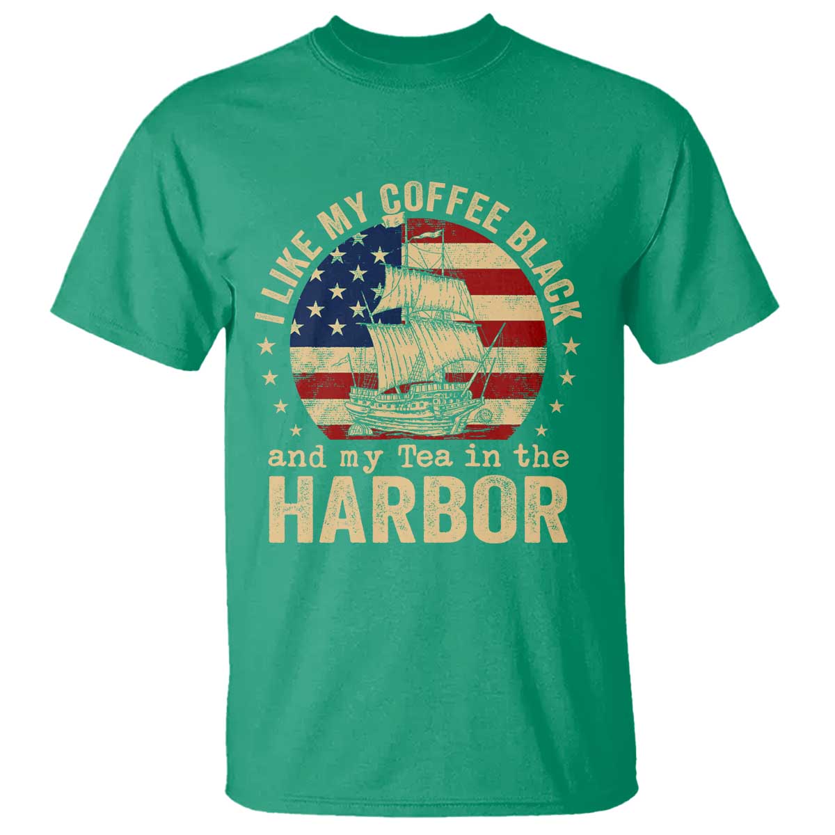 I Like My Coffee Black And My Tea In The Harbor T Shirt Funny US History