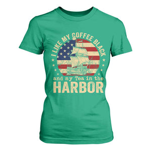 I Like My Coffee Black And My Tea In The Harbor T Shirt For Women Funny US History