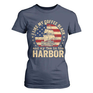 I Like My Coffee Black And My Tea In The Harbor T Shirt For Women Funny US History