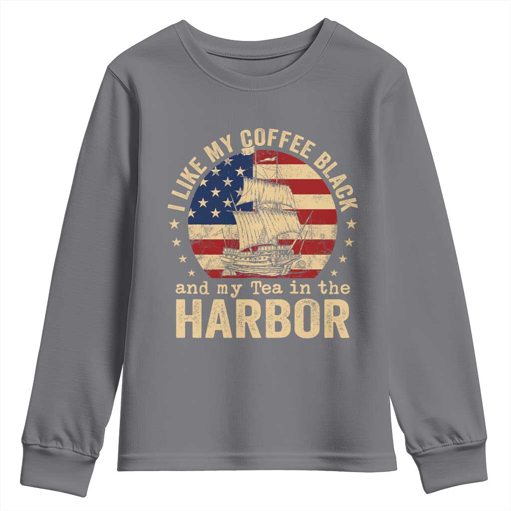 I Like My Coffee Black And My Tea In The Harbor Youth Sweatshirt Funny US History