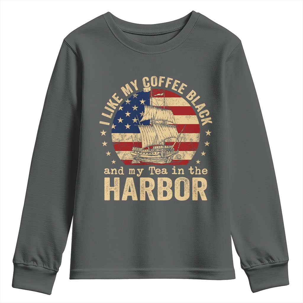 I Like My Coffee Black And My Tea In The Harbor Youth Sweatshirt Funny US History
