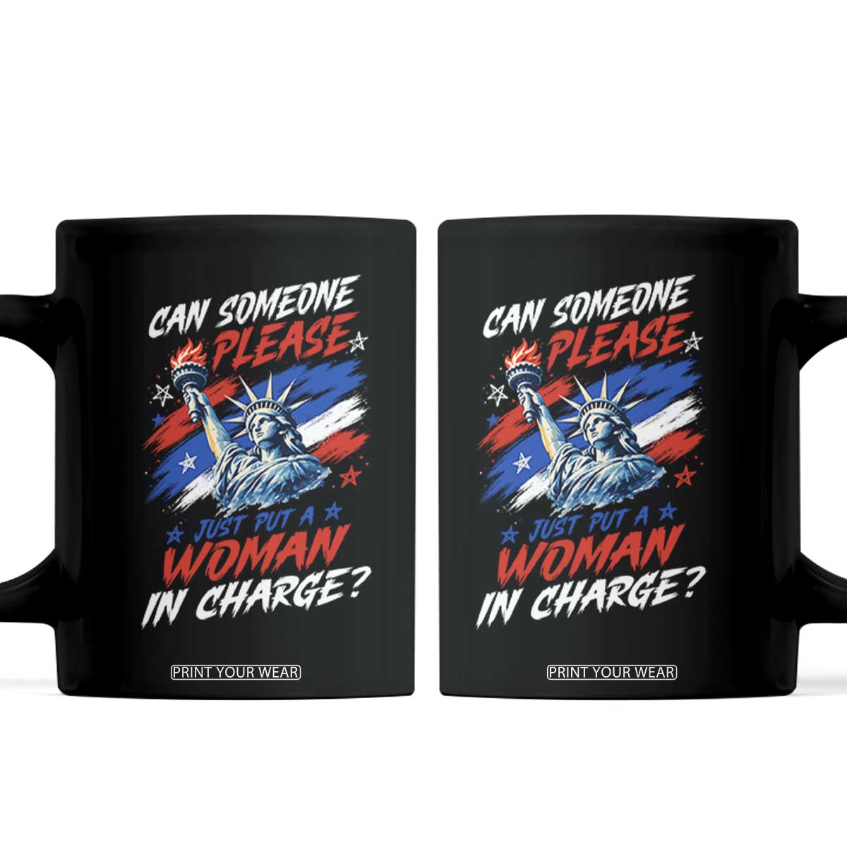 Can Someone Please Just Put A Woman in Charge Coffee Mug 4th of July Feminist