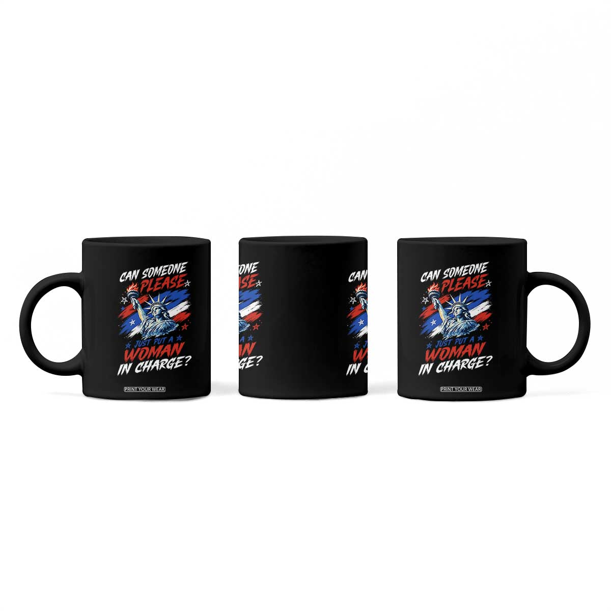 Can Someone Please Just Put A Woman in Charge Coffee Mug 4th of July Feminist