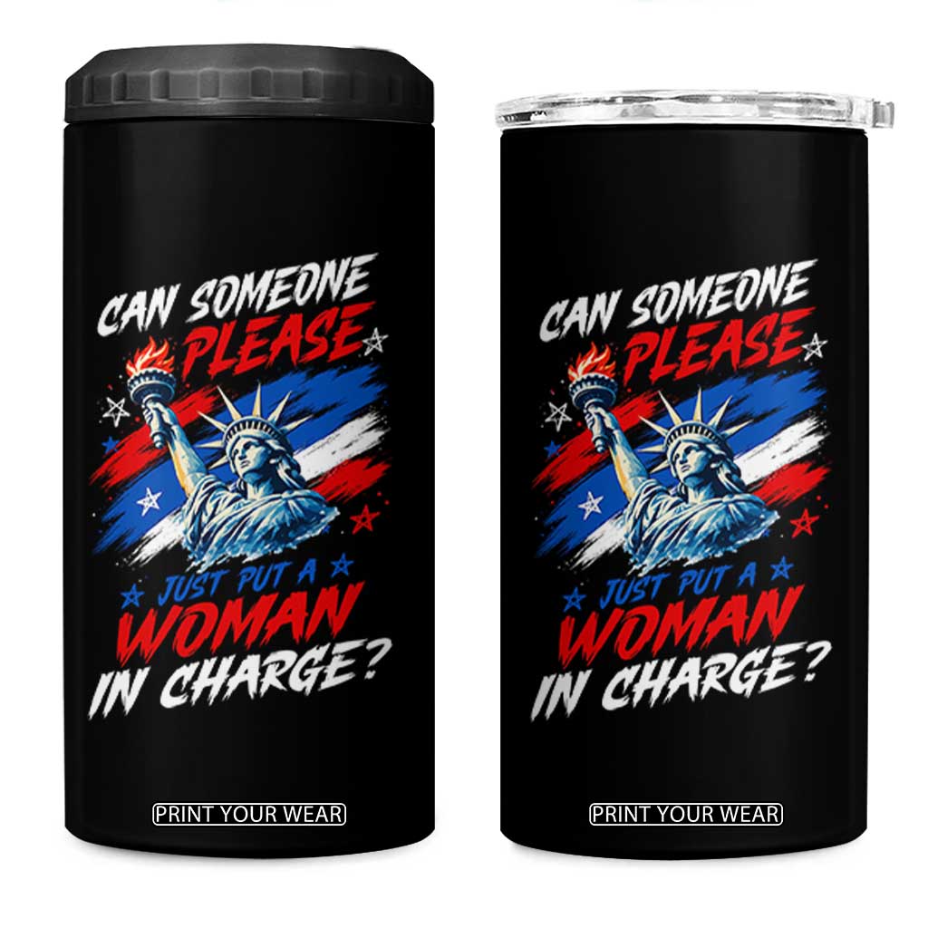 Can Someone Please Just Put A Woman in Charge 4 in 1 Can Cooler Tumbler 4th of July Feminist