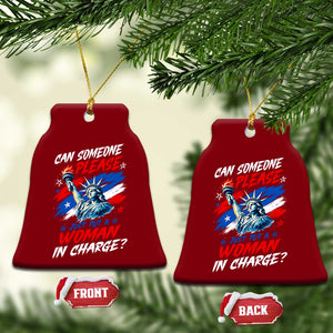 Can Someone Please Just Put A Woman in Charge Ceramic Ornament 4th of July Feminist
