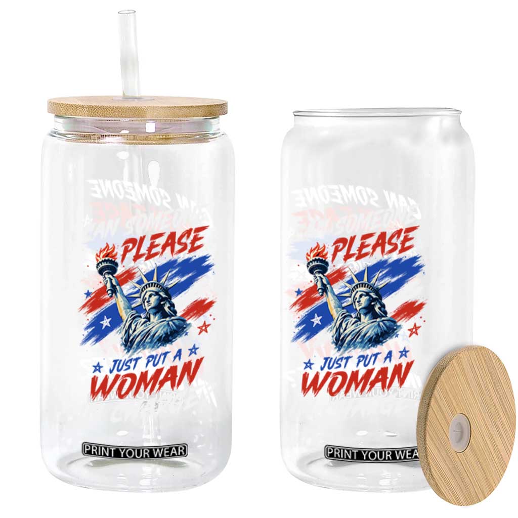 Can Someone Please Just Put A Woman in Charge Glass Can 4th of July Feminist