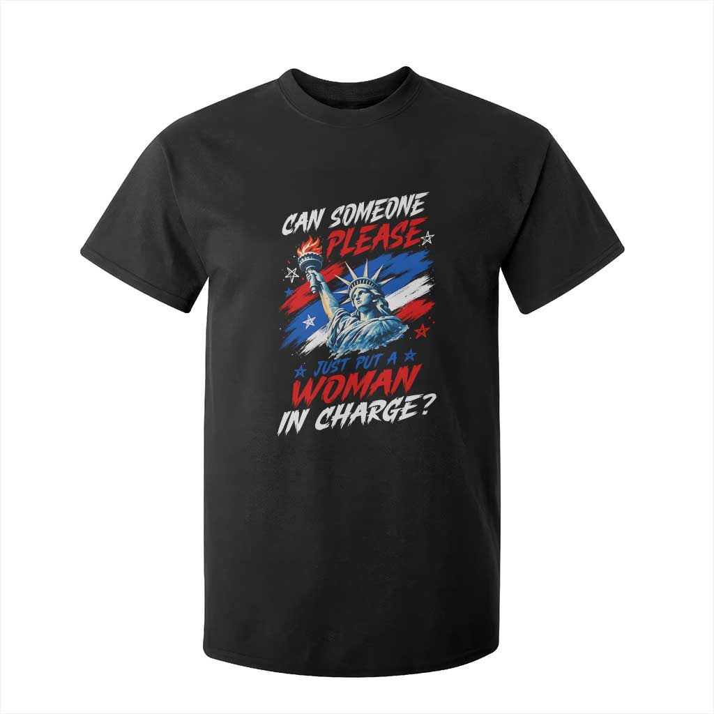 Can Someone Please Just Put A Woman in Charge T Shirt For Kid 4th of July Feminist