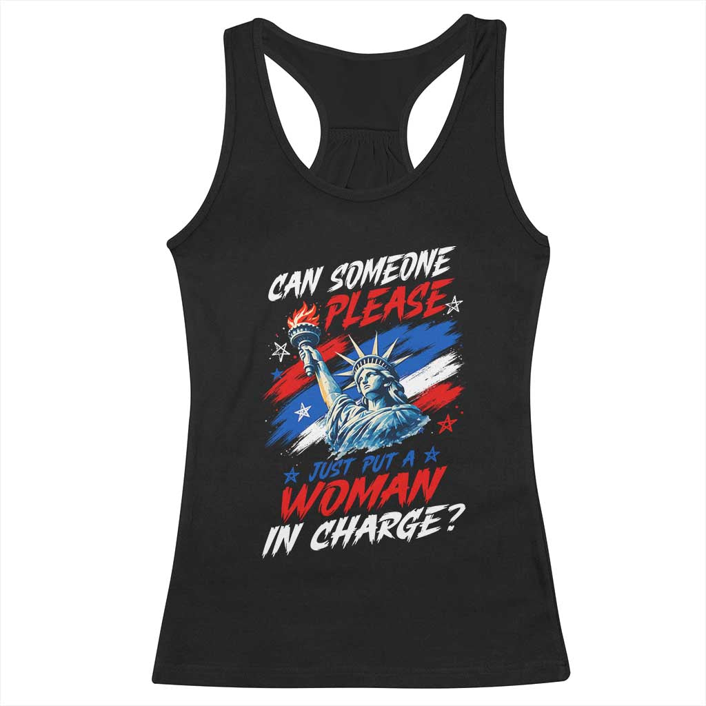 Can Someone Please Just Put A Woman in Charge Racerback Tank Top 4th of July Feminist TS11 Black Print Your Wear
