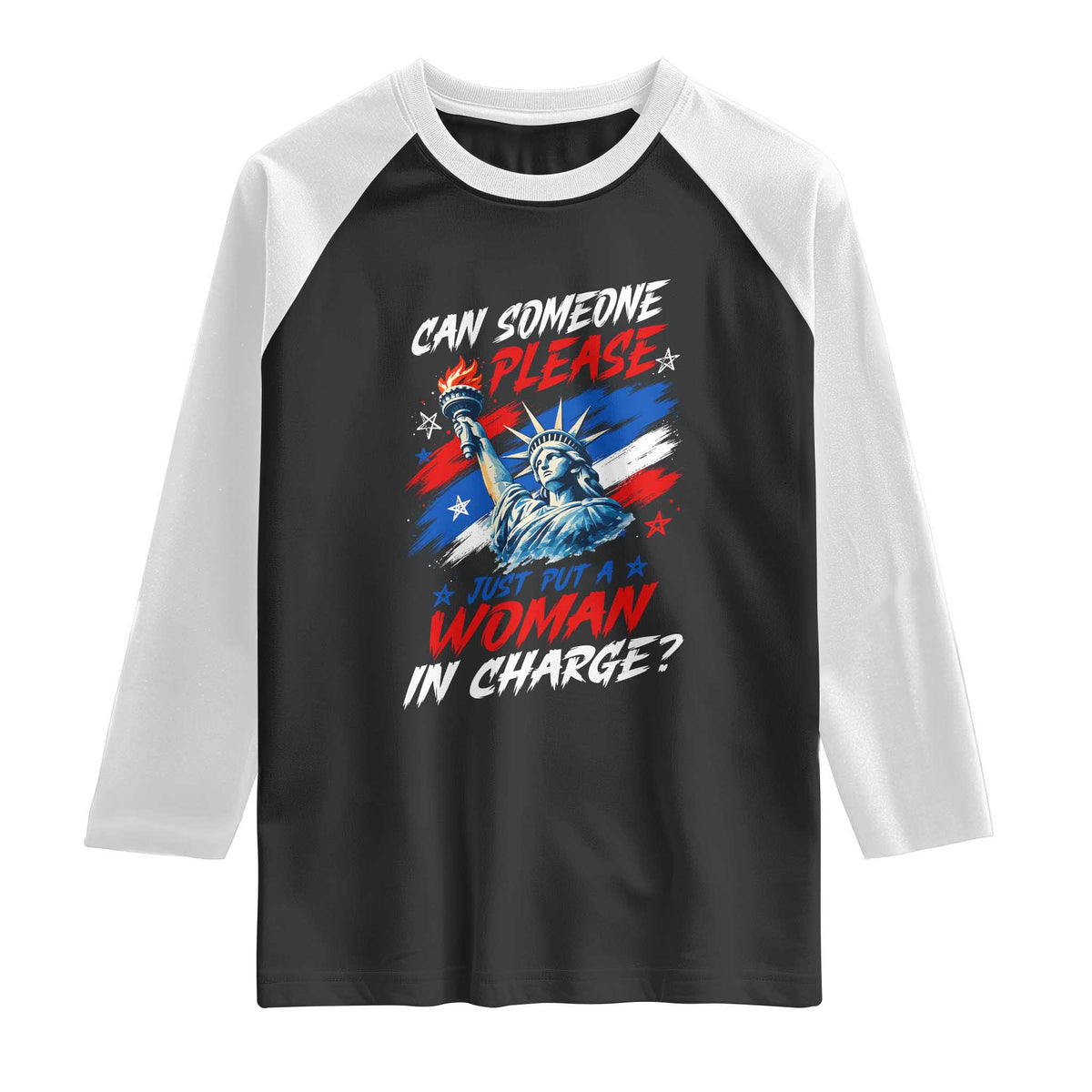 Can Someone Please Just Put A Woman in Charge Raglan Shirt 4th of July Feminist