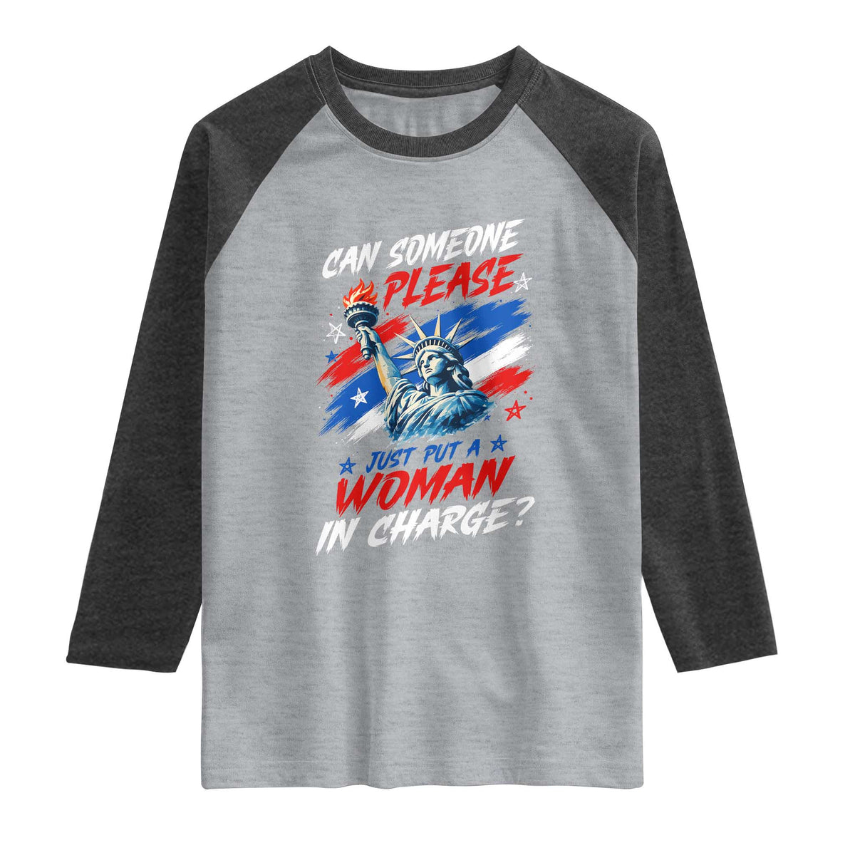 Can Someone Please Just Put A Woman in Charge Raglan Shirt 4th of July Feminist