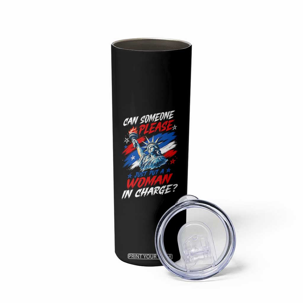 Can Someone Please Just Put A Woman in Charge Skinny Tumbler 4th of July Feminist