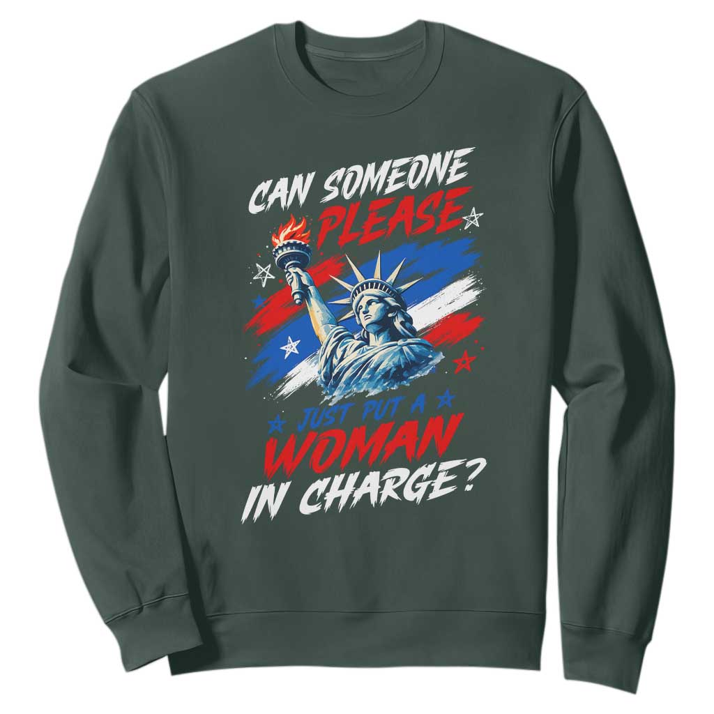 Can Someone Please Just Put A Woman in Charge Sweatshirt 4th of July Feminist
