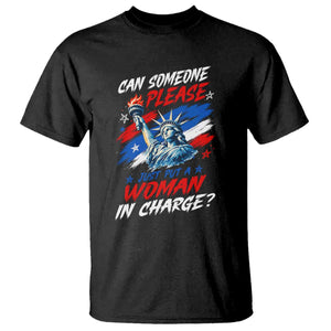 Can Someone Please Just Put A Woman in Charge T Shirt 4th of July Feminist