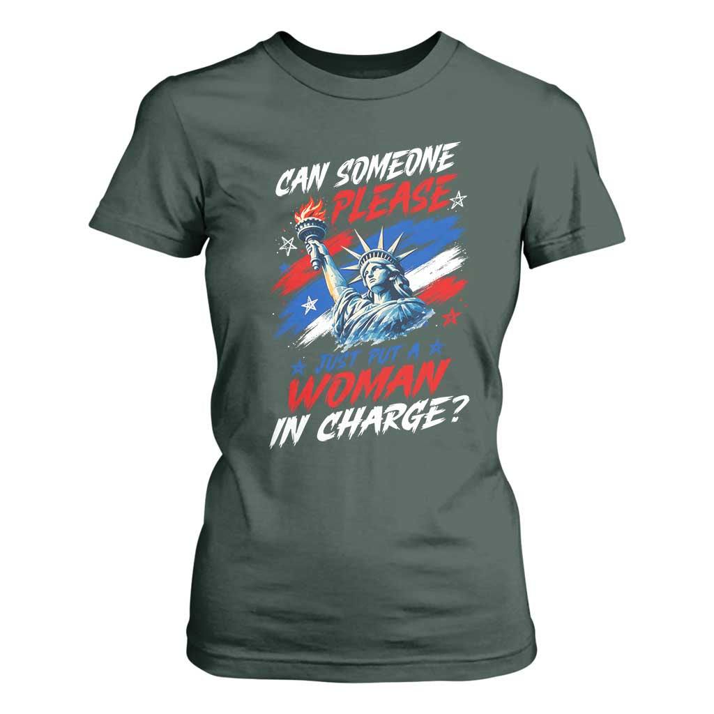 Can Someone Please Just Put A Woman in Charge T Shirt For Women 4th of July Feminist