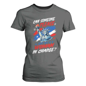 Can Someone Please Just Put A Woman in Charge T Shirt For Women 4th of July Feminist