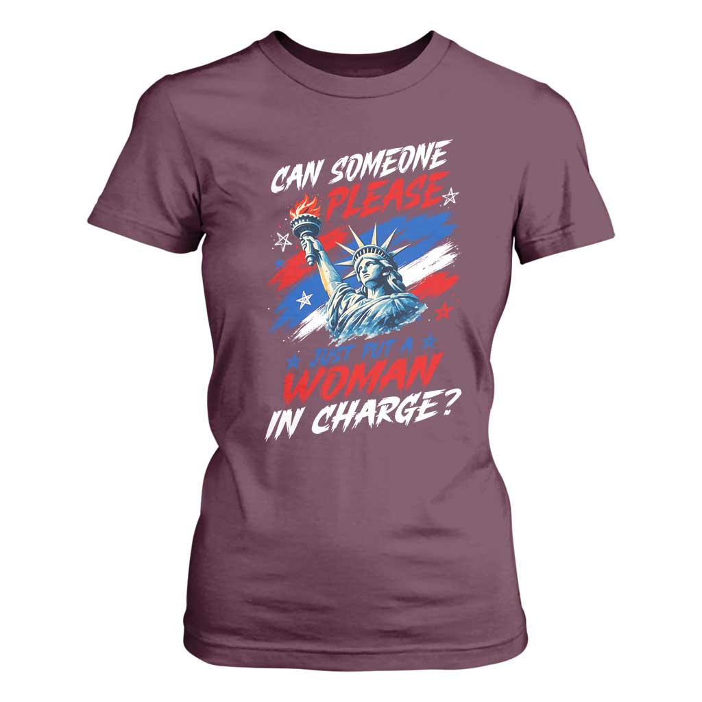 Can Someone Please Just Put A Woman in Charge T Shirt For Women 4th of July Feminist