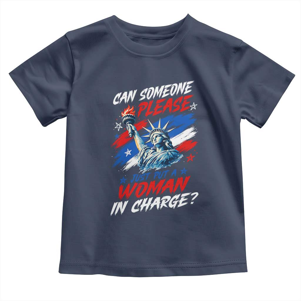 Can Someone Please Just Put A Woman in Charge Toddler T Shirt 4th of July Feminist