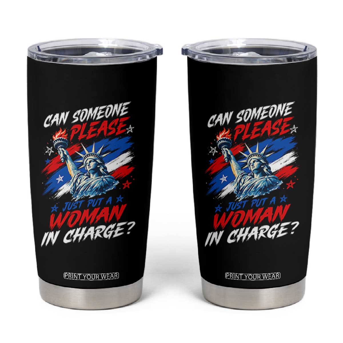 Can Someone Please Just Put A Woman in Charge Tumbler Cup 4th of July Feminist