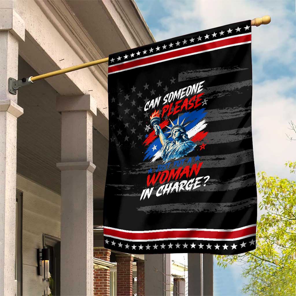 Can Someone Please Just Put A Woman in Charge Patriotic Garden Flag 4th of July Feminist