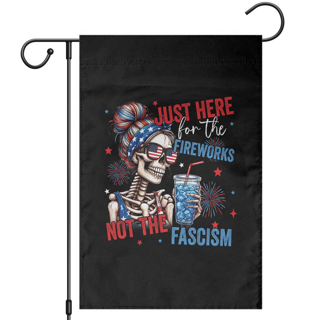 Just Here For The Fireworks Not The Fascism Garden Flag Funny Skeleton 4th of July TS11 Black Print Your Wear