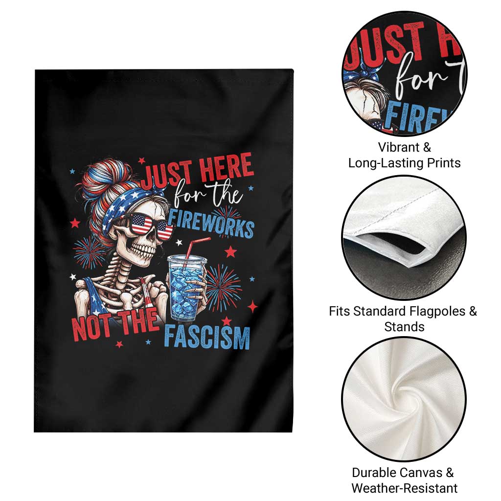 Just Here For The Fireworks Not The Fascism Garden Flag Funny Skeleton 4th of July